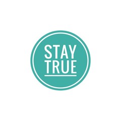 ''Stay True'' Motivational Quote Lettering Illustration