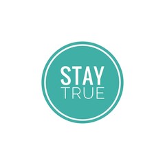 ''Stay True'' Motivational Quote Lettering Illustration