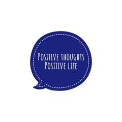 ''Positive thoughts, positive life'' Motivational Quote Lettering Illustration