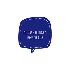 ''Positive thoughts, positive life'' Motivational Quote Lettering Illustration