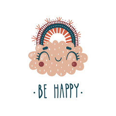 Cute cloud with rainbow. Lettering BE HAPPY. Poster for baby room. Children print. Vector illustration.