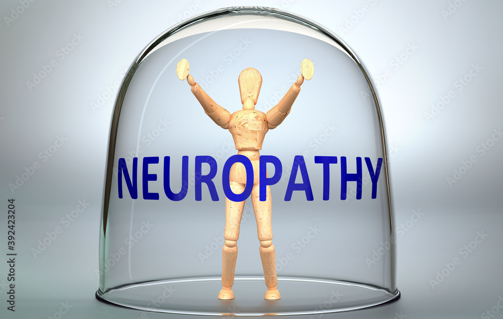 Wall mural Neuropathy can separate a person from the world and lock in an isolation that limits - pictured as a human figure locked inside a glass with a phrase Neuropathy, 3d illustration