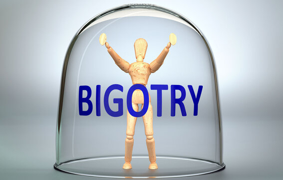 Bigotry can separate a person from the world and lock in an invisible isolation that limits and restrains - pictured as a human figure locked inside a glass with a phrase Bigotry, 3d illustration