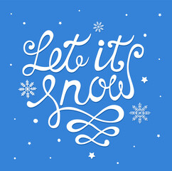 Let it snow. Christmas lettering with snowflakes. Hand written calligraphy