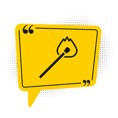 Black Burning match with fire icon isolated on white background. Match with fire. Matches sign. Yellow speech bubble symbol. Vector.