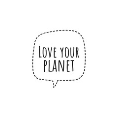 ''Love your planet'' Lettering Illustration