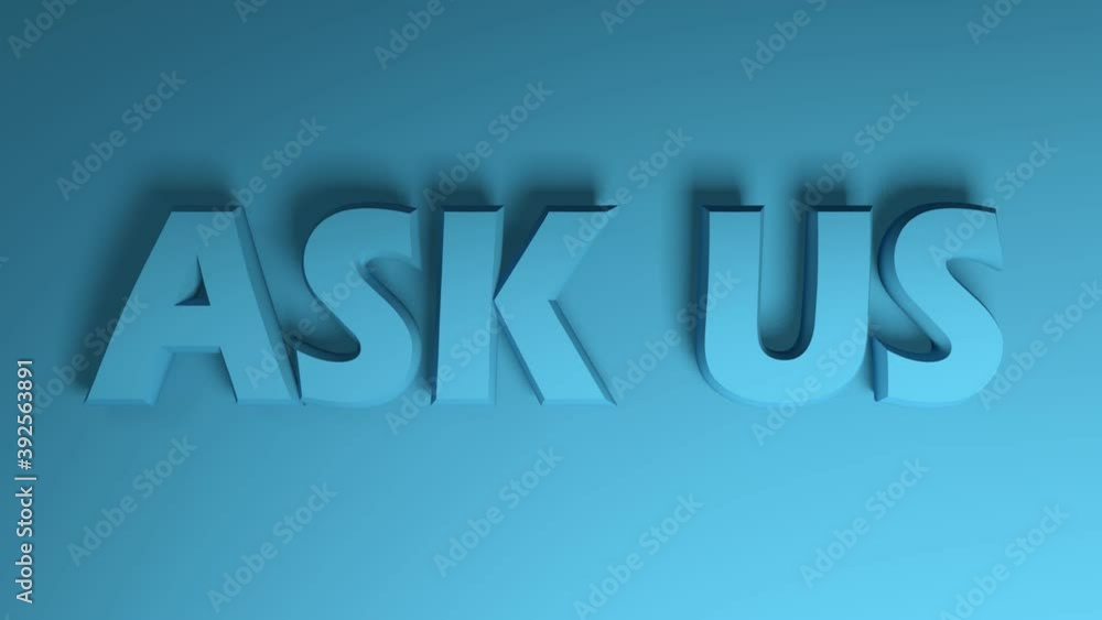 Poster the blue write ask us is passing from right to left on blue background- 3d rendering video clip anim
