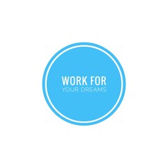 Illustration about work for your dreams, work hard for your dreams. Illustration about work to achieve your goals. Motivational Quote Illustration
