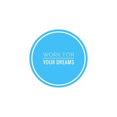 Illustration about work for your dreams, work hard for your dreams. Illustration about work to achieve your goals. Motivational Quote Illustration