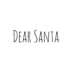 ''Dear Santa Claus'' Christmas Quote Lettering Illustration