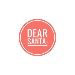 ''Dear Santa Claus'' Christmas Quote Lettering Illustration