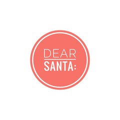 ''Dear Santa Claus'' Christmas Quote Lettering Illustration