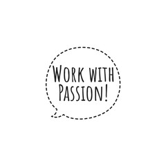 ''Work with passion'' Motivational Quote Lettering Illustration