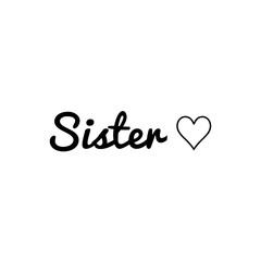 Fototapeta na wymiar ''Sister'' with heart word illustration lettering