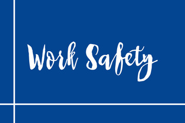 Work Safety Cursive Calligraphy Cyan Color Text On Navy Blue Background