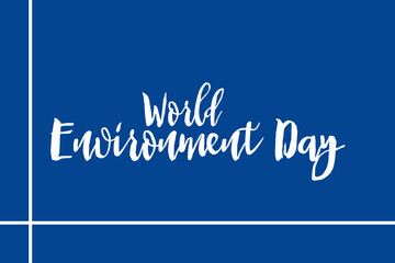 World Environment Day Handwritten Font White Color Text On Blue Background
