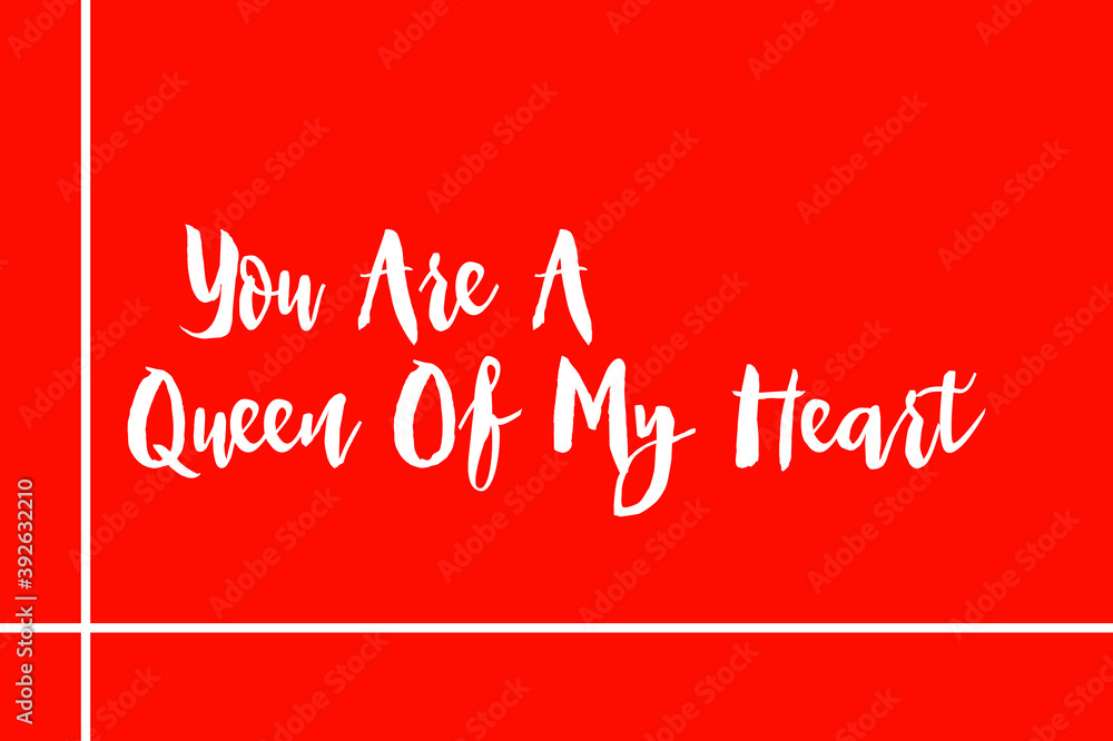 Fototapete you are a queen of my heart. cursive typography white color text on red background