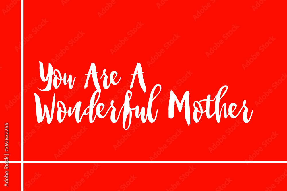 Fototapete you are a wonderful mother. cursive typography white color text on red background