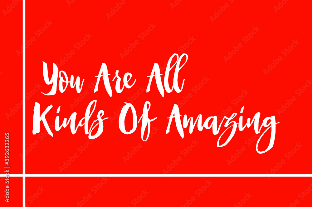 Fototapete you are all kinds of amazing cursive typography white color text on red background