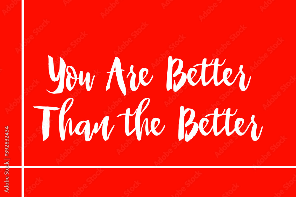 Fototapete you are better than the better cursive typography white color text on red background