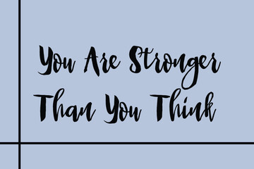 You Are Stronger Than You Think Cursive Calligraphy Black Color Text On Golden Grey Background