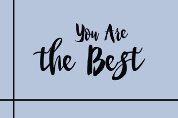 You Are the Best Cursive Calligraphy Black Color Text On Golden Grey Background