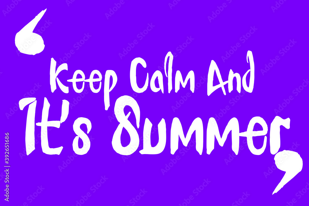 Fototapete keep calm and it's summer cursive calligraphy white color text on purple background