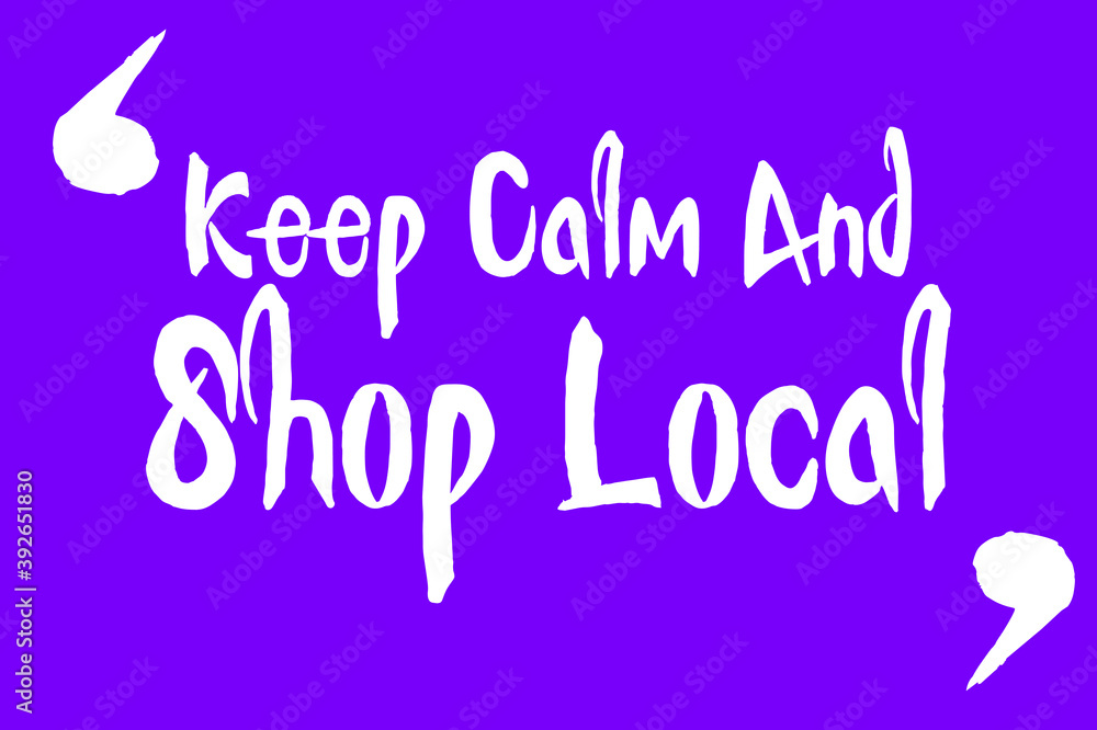 Fototapete keep calm and shop local cursive calligraphy white color text on purple background
