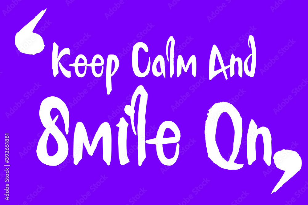Fototapete keep calm and smile on cursive calligraphy white color text on purple background