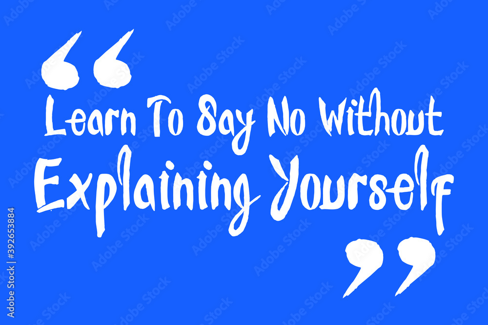 Fototapete learn to say no without explaining yourself handwritten calligraphy white color text on blue backgro