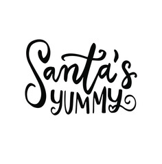 Santas yummy. Xmas and New Year hand lettering wishes holiday quote. Modern calligraphy. Greeting cards design elements phrase