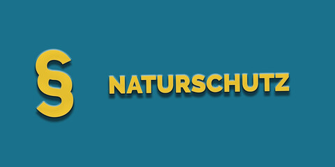 Naturschutz in gelber Schrift auf blauem Hintergrund mit Paragraph Zeichen 