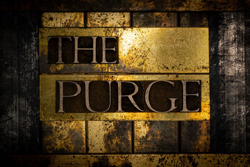 The Purge text message on vintage textured grunge copper and gold background