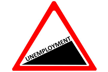 Unemployment increasing warning road sign isolated on white background