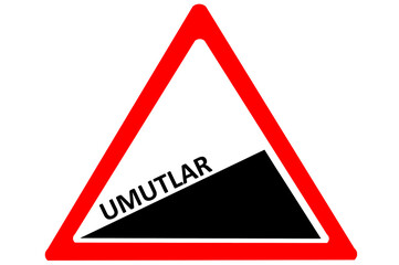 hope Turkish umutlar increasing warning road sign isolated on white background