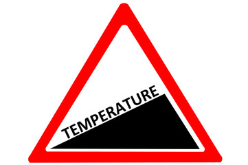 Temperature rising warning road sign isolated on white background