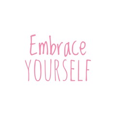 ''Embrace yourself'' Motivational Quote Lettering Illustration