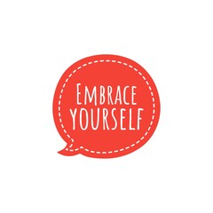 ''Embrace yourself'' Motivational Quote Lettering Illustration