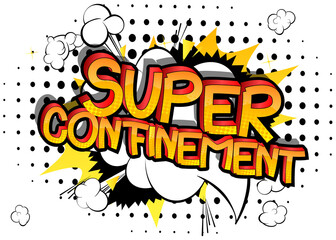 Super Confinement. Comic book style cartoon words on abstract colorful comics background.
