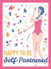 Feminism concept card with Happy to be Self-partnered text and female character, cartoon vector illustration. Rejection of gender stereotypes and conscious loneliness.
