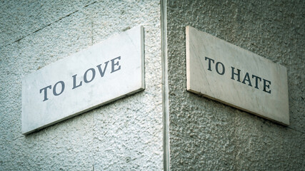 Street Sign TO LOVE versus TO HATE