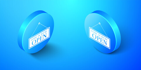 Isometric Hanging sign with text Come in we're open icon isolated on blue background. Business theme for cafe or restaurant. Blue circle button. Vector.