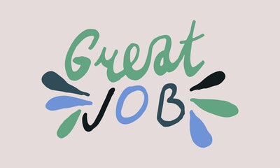 Obraz premium Hand drawn great job phrase. Vector illustration isolated on white background. Template for sticker pack, greeting card, school banner or office poster