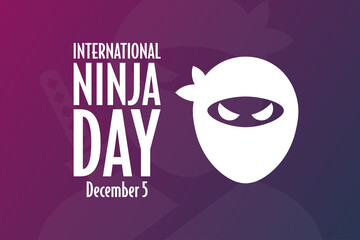 International Ninja Day. December 5. Holiday concept. Template for background, banner, card, poster with text inscription. Vector EPS10 illustration.