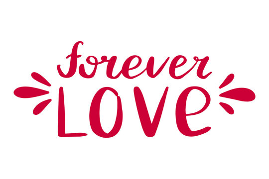 Lettering forever love. Hand drawn romantic phrase. Modern brush calligraphy. For card, sticker, letter. Vector illustration isolated on white background.