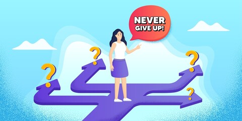 Never give up motivation quote. Future path choice. Search career strategy path. Motivational slogan. Inspiration message. Directions with question marks. Never give up banner. Vector