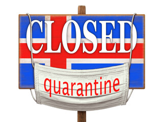 Quarantine during the COVID-19 coronavirus pandemic in Iceland. Medical mask with a Quarantine sign hanging on the plate with the image of Iceland's flag and the inscription "CLOSED".