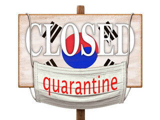 Fototapeta premium Quarantine during the COVID-19 coronavirus pandemic in Korea. Medical mask with a Quarantine sign hanging on the plate with the image of South Korea flag and the inscription 