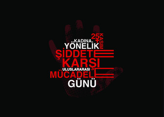 25 November Against Violence Against Women
International Day of Struggle. Translate Turkish: 25 November Against Violence Against Women
International Day of Struggle