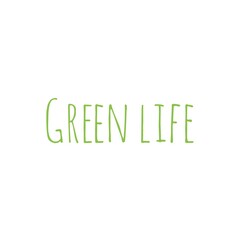 ''Green Life'' Eco Message/Quote Lettering